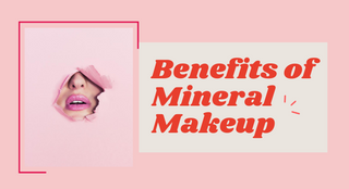 Top Benefits of Mineral Makeup